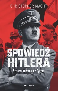 Spowiedź Hitlera. Szczera rozmowa z Żydem Spowiedź Hitlera. Szczera rozmowa z Żydem