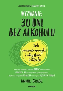 Wyzwanie: 30 dni bez alkoholu Jak zmienić nawyki i odzyskać kontrolę