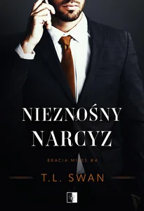 Nieznośny narcyz. Bracia Miles. Tom 4 Nieznośny narcyz. Bracia Miles. Tom 4