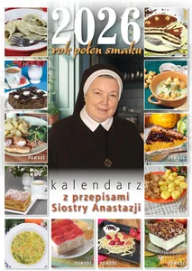 Kalendarz 2026 Rok pełen smaku z przepisami Siostry Anastazji Kalendarz 2026 Rok pełen smaku z przepisami Siostry Anastazji