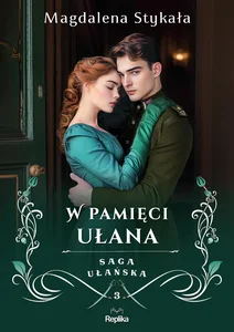 W pamięci ułana. Saga ułańska. Tom 3
