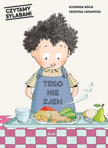 Tego nie zjem!. Czytamy sylabami Tego nie zjem!. Czytamy sylabami