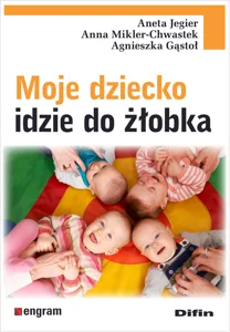 Moje dziecko idzie do żłobka Moje dziecko idzie do żłobka