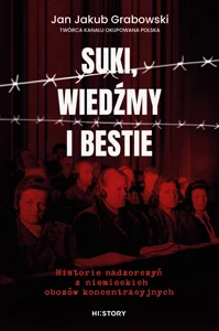 Suki, wiedźmy i bestie. Historie nadzorczyń... Suki, wiedźmy i bestie. Historie nadzorczyń...