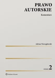 Prawo autorskie Komentarz wyd.2/2025 Prawo autorskie Komentarz wyd.2/2025