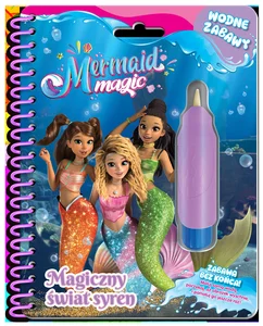 Magia Syren. Wodne zabawy Magiczny świat syren