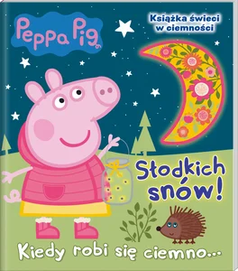 Peppa Pig Słodkich snów! Kiedy robi się ciemno