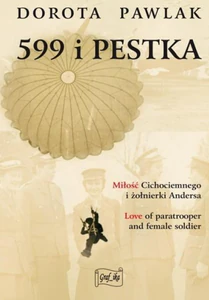 599 i Pestka Miłość cichociemnego i żołnierki Andersa 599 i Pestka Miłość cichociemnego i żołnierki Andersa