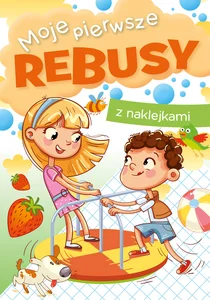 Moje pierwsze rebusy Moje pierwsze rebusy
