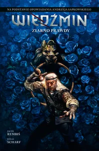 Ziarno prawdy. Wiedźmin. Adaptacje opowiadań A