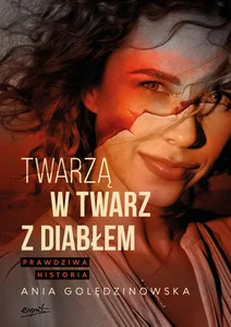 Twarzą w twarz z diabłem Prawdziwa historia