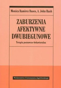 Zaburzenia afektywne dwubiegunowe Terapia poznawczo-behawioralna Zaburzenia afektywne dwubiegunowe Terapia poznawczo-behawioralna