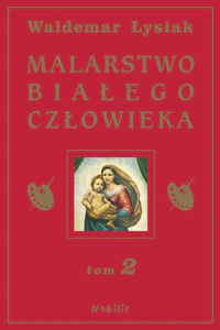 Malarstwo białego człowieka Tom 2