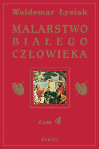 Malarstwo białego człowieka Tom 4