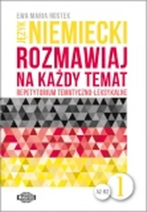 Język niemiecki Rozmawiaj na każdy temat 1 Repetytorium tematyczno-leksykalne