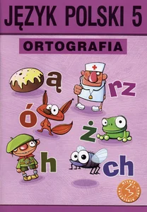 Język polski 5 Ortografia Zasady i ćwiczenia Szkoła podstawowa