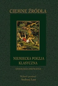 Ciemne źródła Niemiecka poezja klasyczna