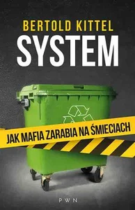 System Jak mafia zarabia na śmieciach System Jak mafia zarabia na śmieciach