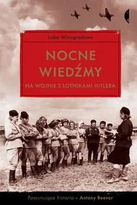 Nocne wiedźmy na wojnie z lotnikami Hitlera