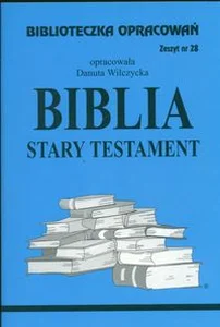 Biblioteczka Opracowań Biblia Stary Testament Zeszyt nr 28 Biblioteczka Opracowań Biblia Stary Testament Zeszyt nr 28