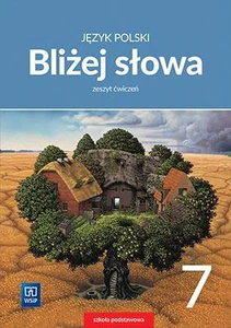 Bliżej słowa Język polski 7 Zeszyt ćwiczeń Szkoła podstawowa