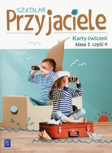 Szkolni Przyjaciele 1 Karty ćwiczeń Część 4 Szkoła podstawowa