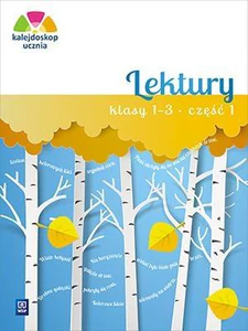 Kalejdoskop ucznia Lektury 1-3 Część 1 Szkoła podstawowa
