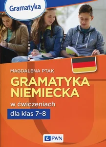 Gramatyka niemiecka w ćwicz.dla klas 7-8