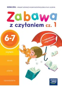 Zabawa z czytaniem Część 1 6-7 lat Szkoła podstawowa Zabawa z czytaniem Część 1 6-7 lat Szkoła podstawowa