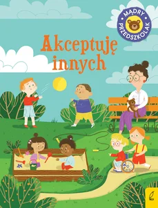 Mądry przedszkolak Akceptuję innych Mądry przedszkolak Akceptuję innych