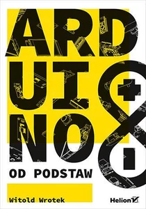 Arduino od podstaw Arduino od podstaw