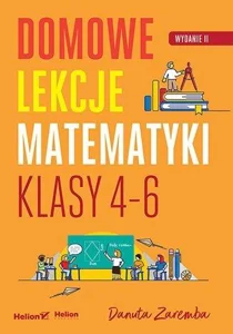 Domowe lekcje matematyki Klasy 4-6 Szkoła podstawowa