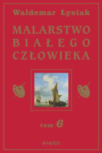 Malarstwo białego człowieka Tom 6
