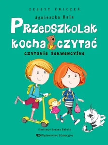 Przedszkolak kocha czytać Zeszyt ćwiczeń czytanie sekwencyjne