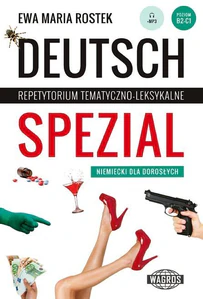 Deutsch Spezial Repetytorium tematyczno-leksykalne. Niemiecki dla dorosłych Deutsch Spezial Repetytorium tematyczno-leksykalne. Niemiecki dla dorosłych