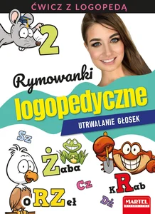Rymowanki logopedyczne Utrwalanie głosek Ćwicz z logopedą 2 Rymowanki logopedyczne Utrwalanie głosek Ćwicz z logopedą 2