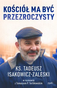 Kościół ma być przezroczysty Kościół ma być przezroczysty