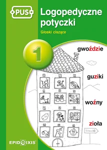 PUS Logopedyczne potyczki 1 Głoski ciszące PUS Logopedyczne potyczki 1 Głoski ciszące