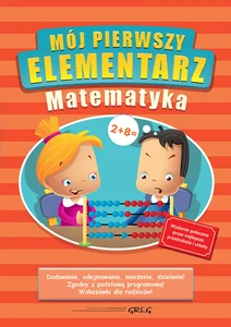 Mój pierwszy elementarz Matematyka Mój pierwszy elementarz Matematyka