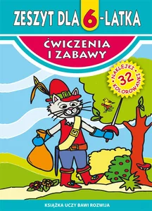 Zeszyt dla 6-latka Ćwiczenia i zabawy