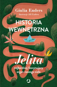 Jelita najbardziej fascynujący organ naszego ciała Jelita najbardziej fascynujący organ naszego ciała