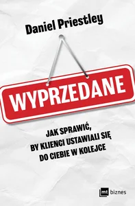 Wyprzedane Jak sprawić, by klienci ustawiali się do ciebie w kolejce