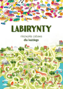 Labirynty Niezwykła zabawa dla każdego