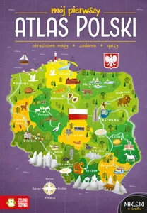 Mój pierwszy atlas Polski Mój pierwszy atlas Polski