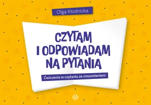 Czytam i odpowiadam na pytania Ćwiczenia w czytaniu ze zrozumieniem
