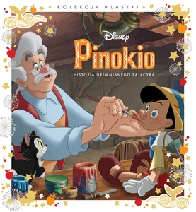 Pinokio Historia drewnianego pajacyka. Disney