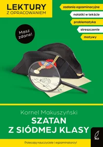 Szatan z siódmej klasy Lektury z opracowaniem Szatan z siódmej klasy Lektury z opracowaniem