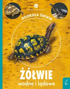 Młodzi przyrodnicy Żółwie wodne i lądowe Młodzi przyrodnicy Żółwie wodne i lądowe
