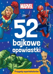 52 bajkowe opowiastki Przygody superbohaterów Marvel