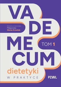 Vademecum dietetyki w praktyce Tom 1